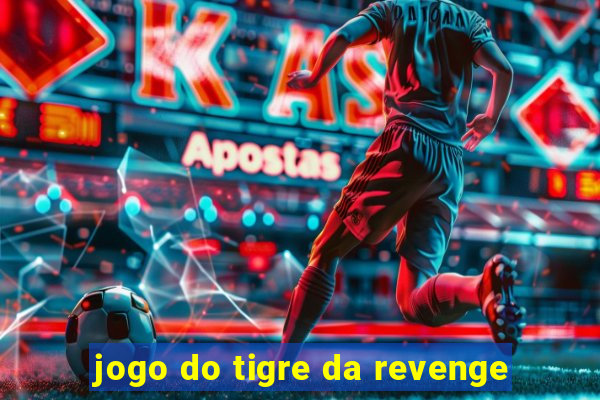 jogo do tigre da revenge